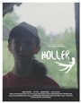 Holler (2016) скачать бесплатно в хорошем качестве без регистрации и смс 1080p