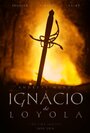 Ignacio de Loyola (2016) скачать бесплатно в хорошем качестве без регистрации и смс 1080p