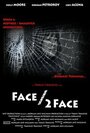 Face/2Face (2015) кадры фильма смотреть онлайн в хорошем качестве