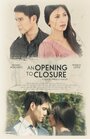 An Opening to Closure (2014) трейлер фильма в хорошем качестве 1080p