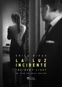 La luz incidente (2015) трейлер фильма в хорошем качестве 1080p