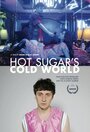 Холодный мир Hot Sugar (2015) трейлер фильма в хорошем качестве 1080p