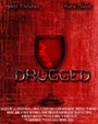 Drugged (2015) скачать бесплатно в хорошем качестве без регистрации и смс 1080p