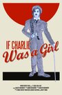 If Charlie Was a Girl (2016) трейлер фильма в хорошем качестве 1080p