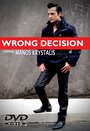 Смотреть «Wrong Decision» онлайн фильм в хорошем качестве