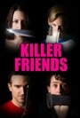 Killer Friends (2017) скачать бесплатно в хорошем качестве без регистрации и смс 1080p