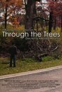 Through the Trees (2015) кадры фильма смотреть онлайн в хорошем качестве