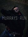 Murrays Run (2015) кадры фильма смотреть онлайн в хорошем качестве