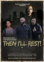 Then I'll Rest (2016) кадры фильма смотреть онлайн в хорошем качестве