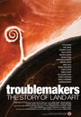 Troublemakers: The Story of Land Art (2015) скачать бесплатно в хорошем качестве без регистрации и смс 1080p