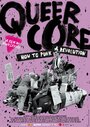 Смотреть «Queercore: How to Punk a Revolution» онлайн фильм в хорошем качестве