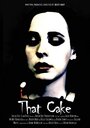 That Cake (2015) кадры фильма смотреть онлайн в хорошем качестве