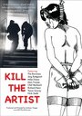 Kill the Artist (2007) трейлер фильма в хорошем качестве 1080p