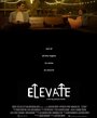 Смотреть «Elevate» онлайн фильм в хорошем качестве