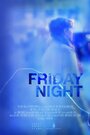 Friday Night (2016)