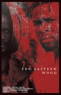 The Eastern Wood (2016) кадры фильма смотреть онлайн в хорошем качестве