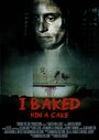 I Baked Him a Cake (2016) кадры фильма смотреть онлайн в хорошем качестве