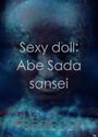 Смотреть «Sexy doll: Abe Sada sansei» онлайн фильм в хорошем качестве