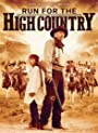 Run for the High Country (2018) скачать бесплатно в хорошем качестве без регистрации и смс 1080p