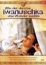 Смотреть «Как Иванушка-дурачок за чудом ходил» онлайн фильм в хорошем качестве