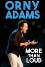 Orny Adams: More than Loud (ТВ) (2017)