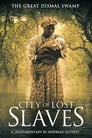 City of Lost Slaves (2018) трейлер фильма в хорошем качестве 1080p